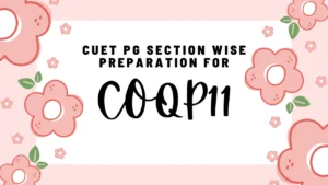 CUET PG COQP11 Section-Wise Preparation