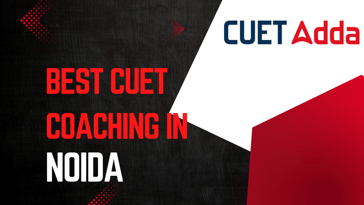 Best CUET Coaching in Noida